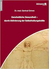 Ganzheitliche Gesundheit – durch Aktivierung der Selbstheilungskräfte (Original PDF from Publisher)