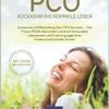 Diagnose PCO – Rückkehr ins normale Leben: Symptome und Behandlung beim PCO Syndrom, Wie Frauen PCOS überwinden und durch eine andere Lebensweise und Ernährung sogar ihren Kinderwunsch erfüllen können (EPUB)