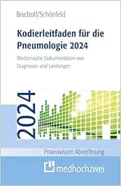 Kodierleitfaden für die Pneumologie 2024: Medizinische Dokumentation von Diagnosen und Leistungen (Praxiswissen Abrechnung) (Original PDF from Publisher)