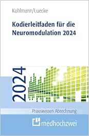 Kodierleitfaden für die Neuromodulation 2024 (Praxiswissen Abrechnung) (Original PDF from Publisher)