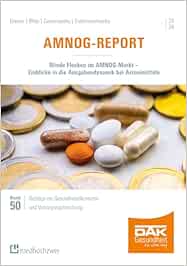 AMNOG-Report 2024. Blinde Flecken im AMNOG-Markt – Einblicke in die Ausgabendynamik bei Arzneimitteln (Beiträge zur Gesundheitsökonomie und Versorgungsforschung) (Original PDF from Publisher)