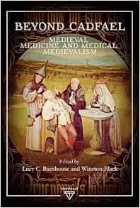 Beyond Cadfael: Medieval Medicine and Medical Medievalism (Medievalism, 2) (Original PDF from Publisher)