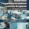 Gestión clínica con procesos de excelencia en los servicios de urgencias: Estrategias y soluciones (Spanish Edition) (Original PDF from Publisher)
