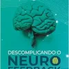 DESCOMPLICANDO O NEUROFEEDBACK (EPUB)