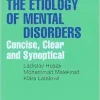 The Etiology of Mental Disorders: Concise, Clear and Synoptical (Original PDF from Publisher)