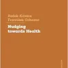 Nudging towards Health: A Tool to Influence Human Behavior in Health Policy (Original PDF from Publisher)