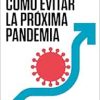 Cómo evitar la próxima pandemia / How To Prevent The Next Pandemic (Spanish Edition) (EPUB)