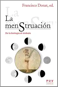 La menstruación. De la biología al símbolo (Original PDF from Publisher)