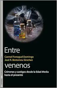 Entre venenos: Crímenes y castigos desde la Edad Media hasta el presente (Original PDF from Publisher)