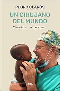 Un cirujano del mundo: Vivencias de un cooperante (EPUB)