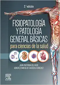 Fisiopatología y patología general básicas para ciencias de la salud, 2nd Edition (Original PDF from Publisher)