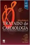 Braunwald. Tratado de cardiología: Texto de medicina cardiovascular, 12th Edition (Original PDF from Publisher)