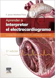 Aprender a interpretar el electrocardiograma: Manual para estudiantes de ciencias de la salud (Spanish Edition), 2nd Edition (True PDF from Publisher)