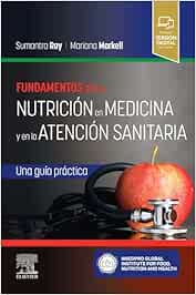 Fundamentos de la nutrición en medicina y en la atención sanitaria. Una guía práctica (True PDF from Publisher)