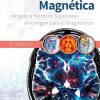 Resonancia magnética dirigida a técnicos superiores en imagen para el diagnóstico, 3rd Edition (True PDF from Publisher)