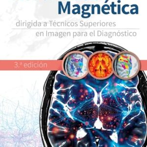 Resonancia magnética dirigida a técnicos superiores en imagen para el diagnóstico, 3rd Edition (True PDF from Publisher)