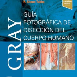 Gray. Guía fotográfica de disección del cuerpo humano, 3rd Edition (True PDF from Publisher)