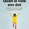 Quan la vida ens dol: Construir la salut mental i recuperar la felicitat (EPUB)