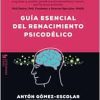 Guía esencial de renacimiento psicodélico: Todo lo que necesitas saber sobre cómo la psilocibina, el MDMA y el LSD están revolucionando la salud … (Guías del psiconauta) (Spanish Edition) (EPUB)