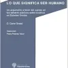 Lo que significa ser humano: Un argumento a favor del cuerpo en los debates públicos sobre bioética de Estados Unidos (Original PDF from Publisher)