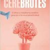 Cerebrotes: Cultiva y moldea tu cerebro gracias a la neuroplasticidad / Brainiac (Spanish Edition) (EPUB)