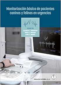 MONITORIZACIÓN BÁSICA DE PACIENTES CANINOS Y FELINOS EN URGENCIAS (Original PDF from Publisher)
