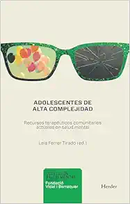 Adolescentes de alta complejidad: Recursos terapéuticos comunitarios actuales en salud mental (Spanish Edition) (EPUB)