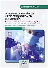 Investigación clínica y epidemiológica en enfermería: Alcanzar la suficiencia e independencia investigadora (Original PDF from Publisher)