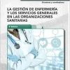 La gestión de enfermería y los servicios generales en las organizaciones sanitarias (Original PDF from Publisher)