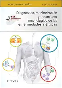 Diagnóstico, monitorización y tratamiento inmunológico de las enfermedades alérgicas: Sociedad Española de Inmunología (Original PDF from Publisher)