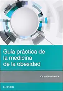 Guía práctica de la medicina de la obesidad (Original PDF from Publisher)