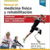 Manual de medicina física y rehabilitación: Trastornos musculoesqueléticos, dolor y rehabilitación, 4th Edition (Original PDF from Publisher)