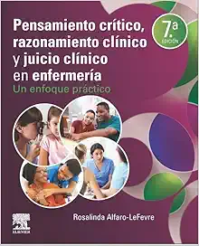Pensamiento crítico, razonamiento clínico y juicio clínico en enfermería: Un enfoque práctico, 7th Edition (True PDF from Publisher)
