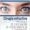 Cirugía refractiva. Protocolo de exploración de visión binocular y acomodación (Original PDF from Publisher)