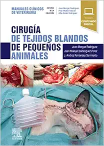 Cirugía de tejidos blandos de pequeños animales: Manuales clínicos de Veterinaria (Original PDF from Publisher)