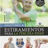 Anatomía & estiramientos para la tercera edad (Original PDF from Publisher)