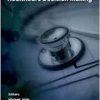 Deep Learning for Healthcare Decision Making (River Publishers Series in Biomedical Engineering) (Original PDF from Publisher)