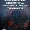 Mathematical and Computational Modelling of Covid-19 Transmission (River Publishers Series in Mathematical, Statistical and Computational Modelling for Engineering) (EPUB)