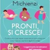 Pronti, si cresce! Guida pratica per saper osservare e accompagnare nella crescita i bambini da 0 a 12 mesi (EPUB)