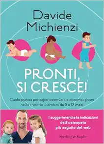Pronti, si cresce! Guida pratica per saper osservare e accompagnare nella crescita i bambini da 0 a 12 mesi (EPUB)