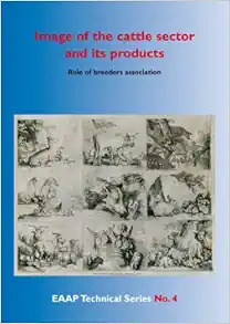 Image Of The Cattle Sector And Its Products: Role of Breeders Associations (European Association for Animal Production Technical Series, 4) (Original PDF from Publisher)