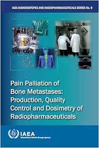 Pain Palliation of Bone Metastases: Production, Quality Control and Dosimetry of Radiopharmaceuticals (EPUB)