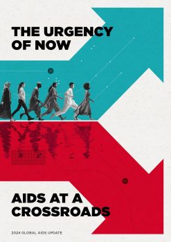 UNAIDS Global AIDS Update 2024: The Urgency of Now: AIDS at a Crossroads (Original PDF from Publisher)