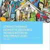 Strengthening Domestic Resource Mobilization in Southeast Asia (EPUB)