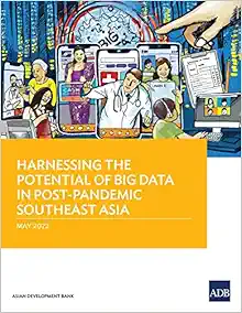 Harnessing the Potential of Big Data in Post-Pandemic Southeast Asia (EPUB)
