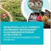 Developing a Local Currency Government Bond Market in an Emerging Economy After COVID-19: Case for the Lao People’s Democratic Republic (EPUB)