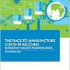 The Race to Manufacture COVID-19 Vaccines: Emerging Vaccine Technologies (EPUB)