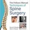 The Fellows Manual Techniques of Spine Surgery (Original PDF from Publisher)