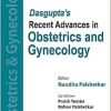 Dasgupta’s Recent Advances in Obstetrics and Gynecology (Volume 12) (Original PDF from Publisher)
