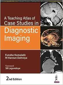 A Teaching Atlas of Case Studies in Diagnostic Imaging, 2nd edition (Original PDF from Publisher)